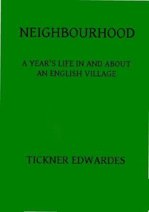 [Gutenberg 62978] • Neighbourhood · A year's life in and about an English village